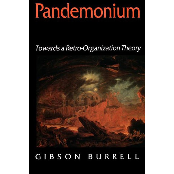 Pandemonium: Towards a Retro-Organization Theory, (Paperback)