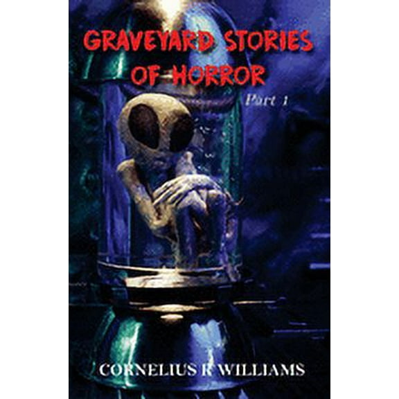 Graveyard Stories of Horror: Part One, (Paperback)
