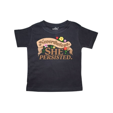 Nevertheless, She Persisted Toddler T-Shirt
