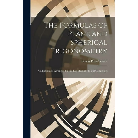 The Formulas of Plane and Spherical Trigonometry, (Paperback)