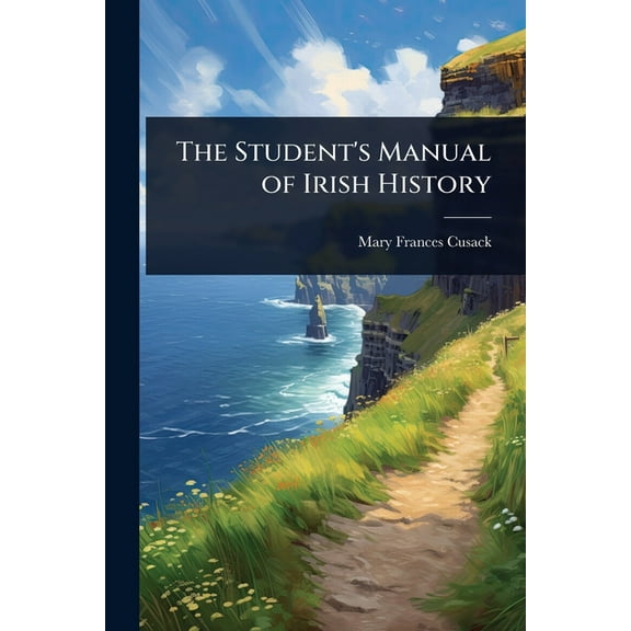 The Student's Manual of Irish History, (Paperback)