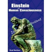 Einstein and Human Consciousness : Eternity Is an Instant (Hardcover)