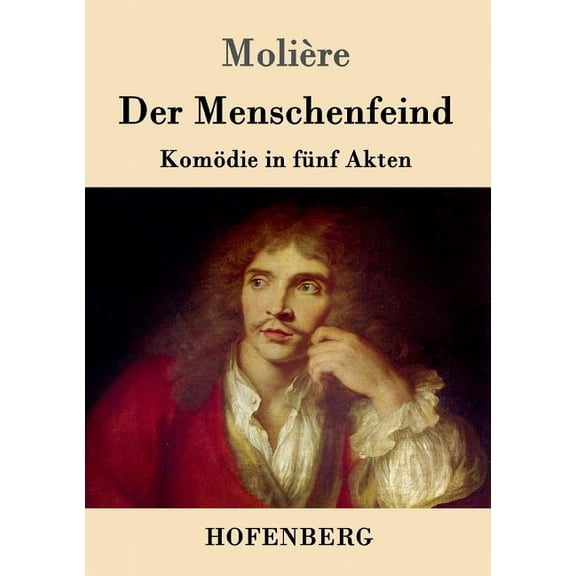 Der Menschenfeind : Komödie in fünf Akten (Paperback)