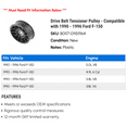 thumbnail image 2 of Drive Belt Tensioner Pulley - Compatible with 1990 - 1996 Ford F-150 1991 1992 1993 1994 1995, 2 of 2