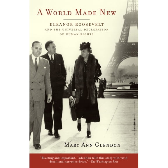 Pre-Owned A World Made New: Eleanor Roosevelt and the Universal Declaration of Human Rights (Paperback) 0375760466 9780375760464
