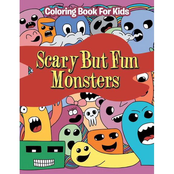 Scary But Fun Monsters: Coloring Book For Kids, (Paperback)