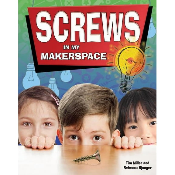 Simple Machines in My Makerspace: Screws in My Makerspace (Paperback)