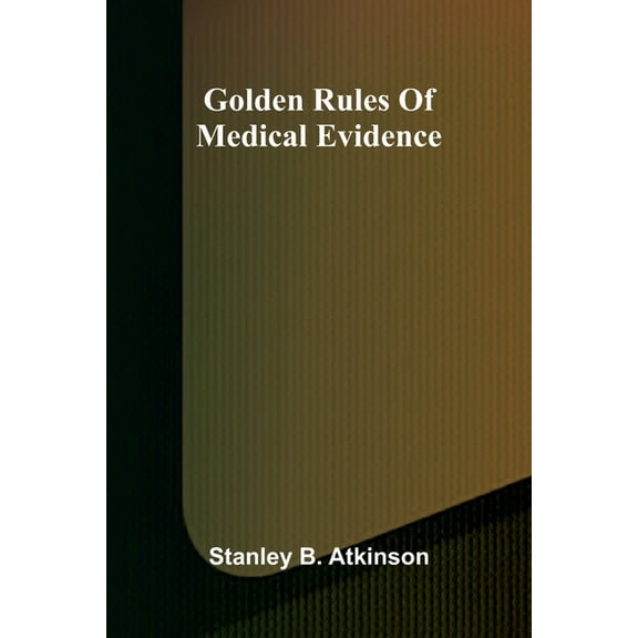 Golden Rules Of Medical Evidence, (Paperback)
