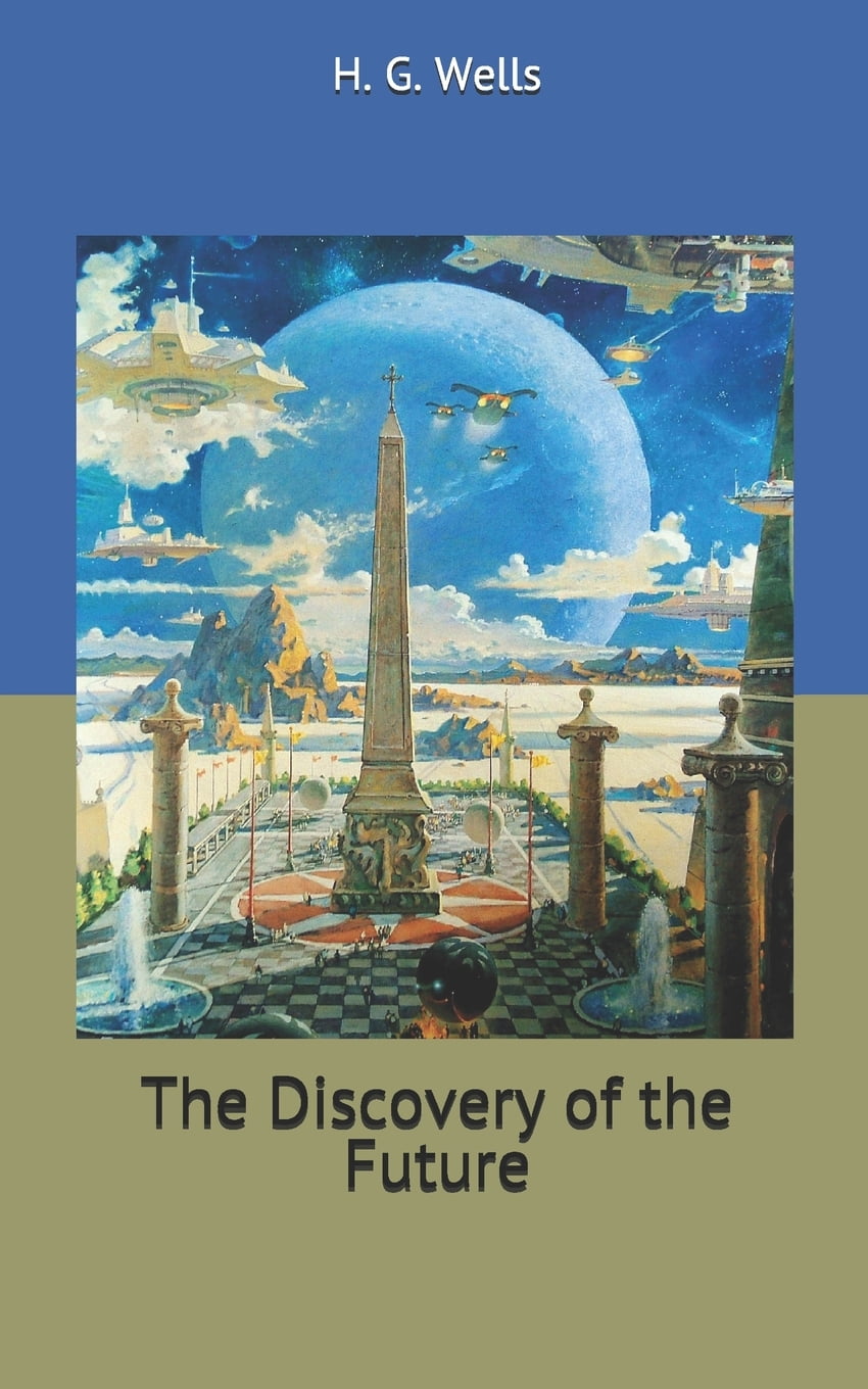 [PDF] The Discovery Of The Future By H G (Herbert George) Wells EBook