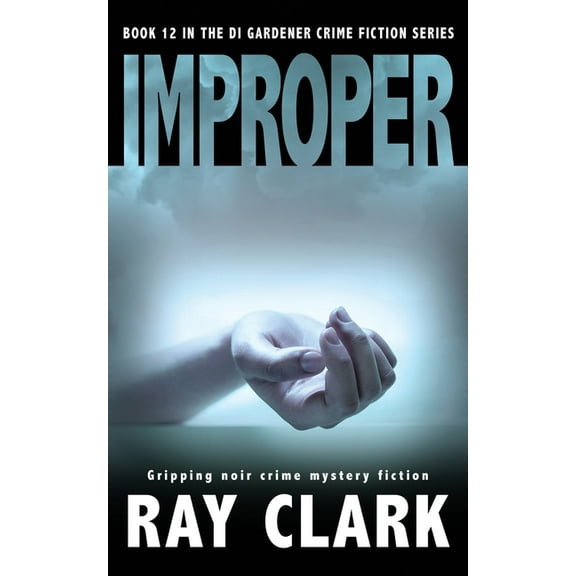 Northern Crimes Improper: Gripping noir crime mystery fiction, Book 12, (Paperback)