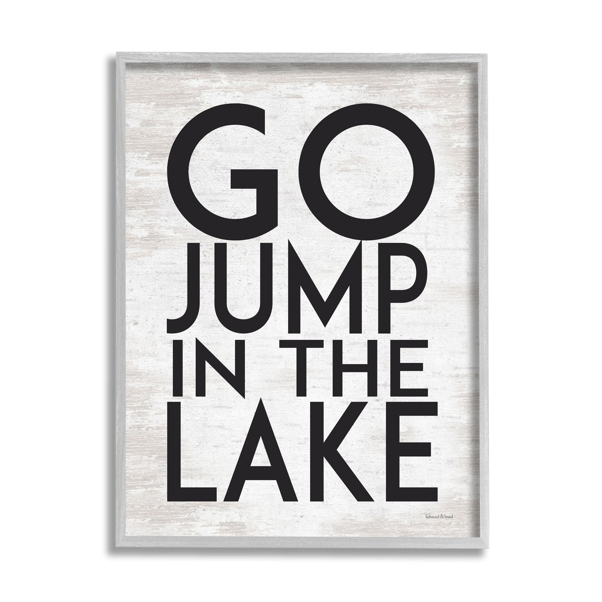 Stupell Industries Go Jump In The Lake Phrase Minimal Rustic, 24 x 30, Design by Lettered and Lined