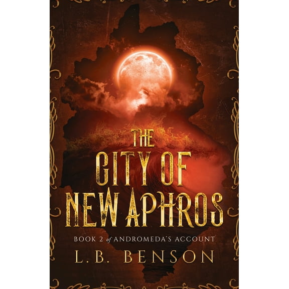 Andromeda's Account The City of New Aphros, Book 2, (Paperback)