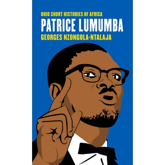 Ohio Short Histories of Africa Patrice Lumumba, (Paperback)