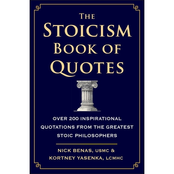 The Stoicism Book of Quotes: Over 200 Inspirational Quotations from the Greatest Stoic Philosophers, (Hardcover)