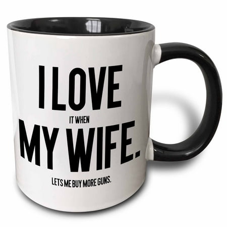 3dRose I Love It When My Wife Lets me Buy More Guns - Gun Lover - Two Tone Black Mug,