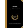 thumbnail image 1 of The Christ : A Poetical Study of His Life From Advent to Ascension; (Hardcover), 1 of 1