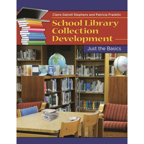 Just the Basics School Library Collection Development, (Paperback)
