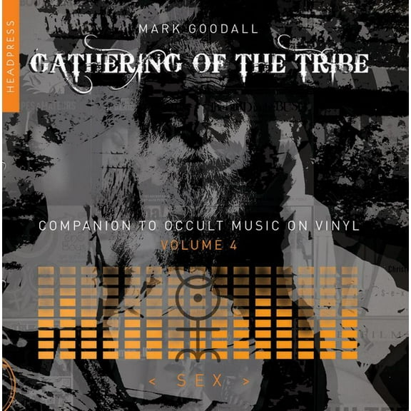 Gathering of the Tribe Gathering of the Tribe: Sex: Companion to Occult Music on Vinyl Volume 4, Book 4, (Paperback)