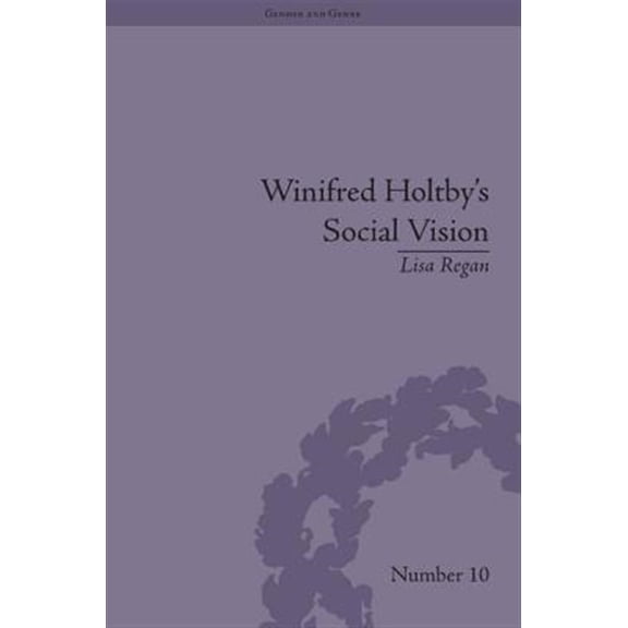 Pre-Owned Gender and Genre: Winifred Holtby's Social Vision: 'Members One of Another' (Hardcover)
