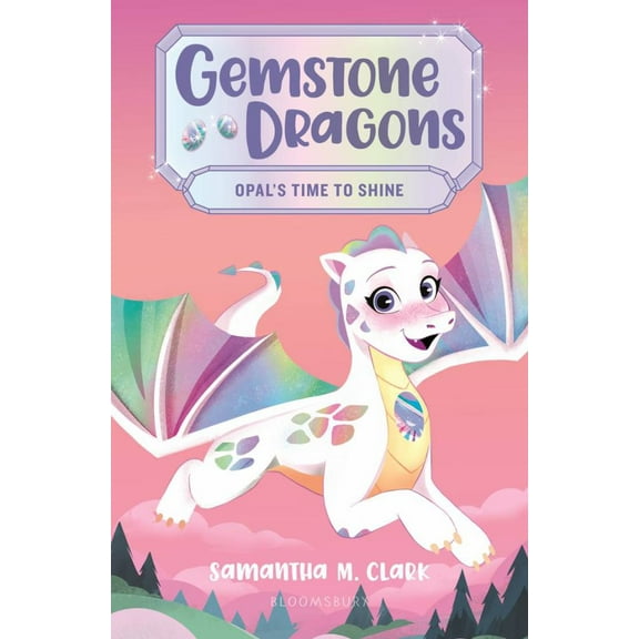 Gemstone Dragons 1: Opal's Time to Shine (Paperback)