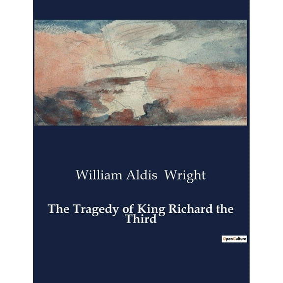 The Tragedy of King Richard the Third, (Paperback)