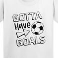 thumbnail image 4 of Inktastic Gotta Have Goals Soccer Youth T-Shirt, 4 of 5