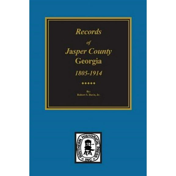 Jasper County, Georgia, 1802-1922, Records of. (Paperback)