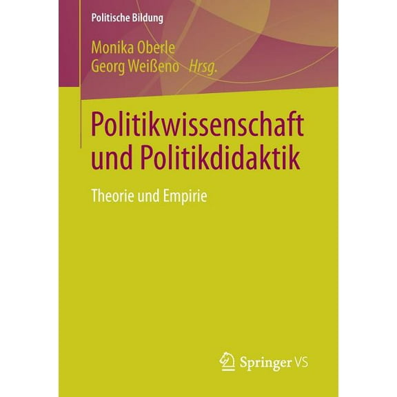 Politische Bildung Politikwissenschaft Und Politikdidaktik: Theorie Und Empirie, (Paperback)