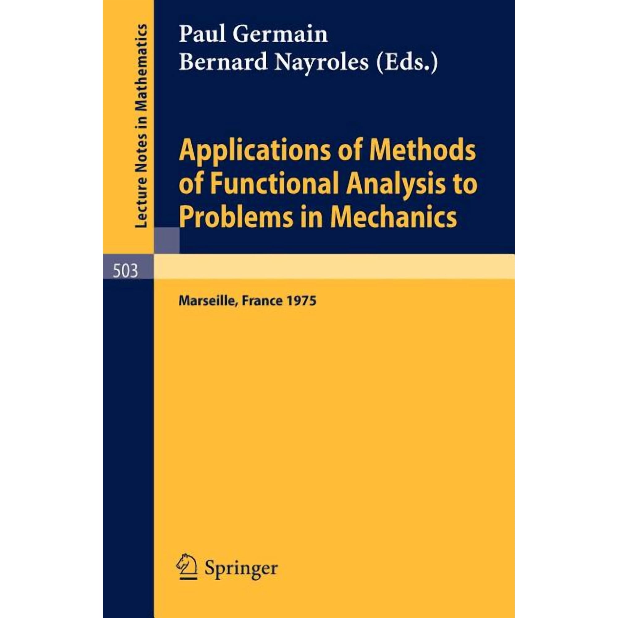 Lecture Notes in Mathematics Applications of Methods of Functional Analysis to Problems in Mechanics: Joint Symposium Iutam/Imu Held in Marseille, Se, Book 503, (Paperback)