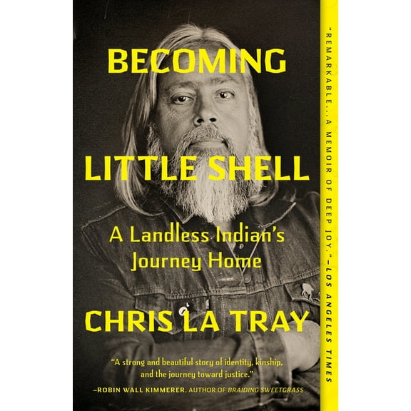 Becoming Little Shell: A Landless Indian's Journey Home, (Paperback)