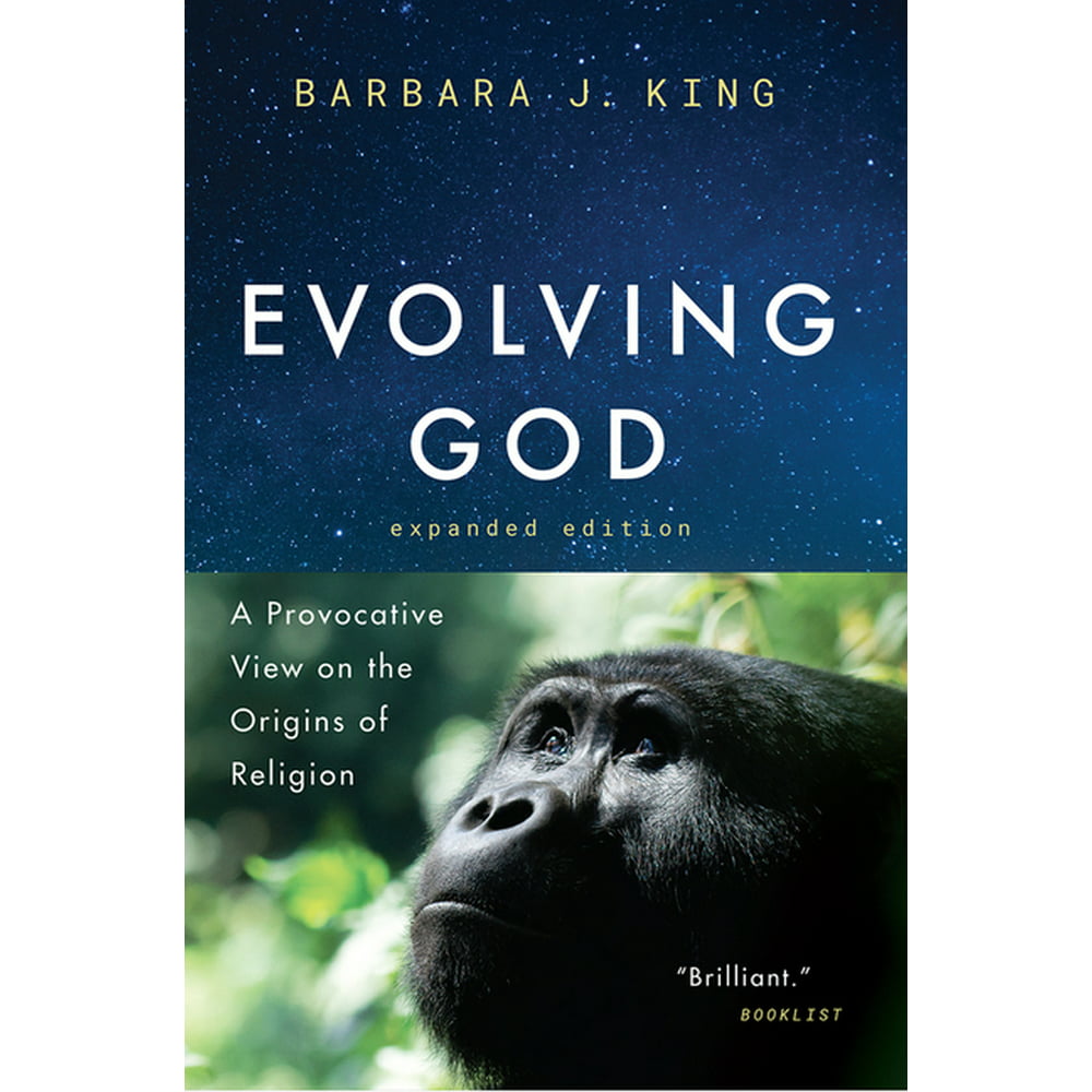 Evolving God A Provocative View on the Origins of Religion, Expanded