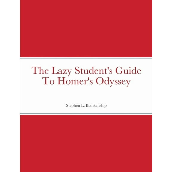 The Lazy Student's Guide To Homer's Odyssey, (Paperback)
