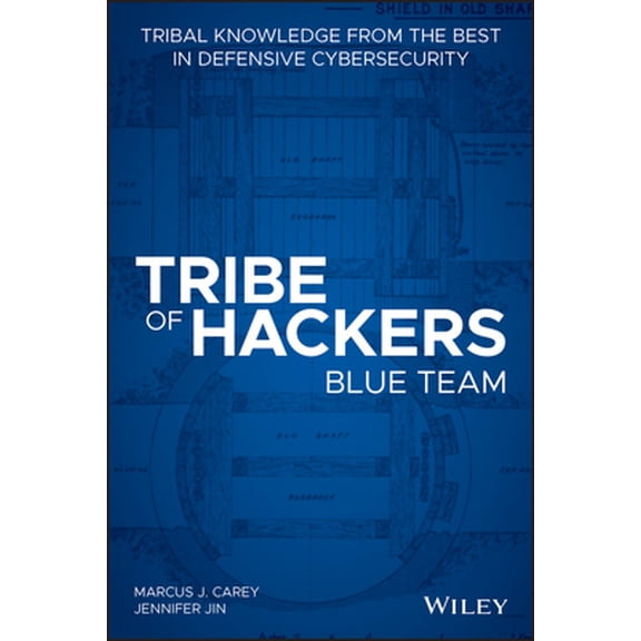 Pre-Owned Tribe of Hackers Blue Team: Tribal Knowledge from the Best in Defensive Cybersecurity (Paperback) 1119643414 9781119643418