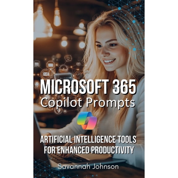 Microsoft 365 Copilot Prompts: AI Tools for Enhanced Productivity, (Paperback)