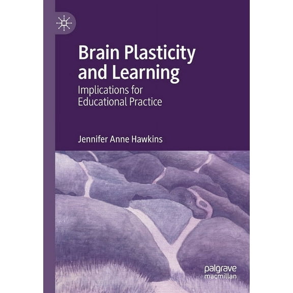 Brain Plasticity and Learning: Implications for Educational Practice, (Paperback)