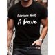 thumbnail image 1 of Everyone Need A Dave Print Men's Round Neck Short Sleeve Tee Fashion Regular Fit T-Shirt Top For Spring Summer Holiday, 1 of 5