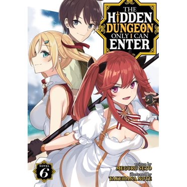 The Hidden Dungeon Only I Can Enter (Light Novel): The Hidden Dungeon