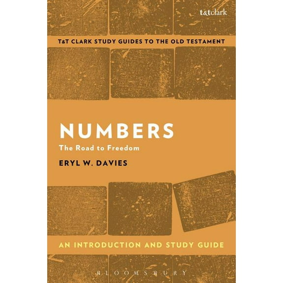 T&t Clark's Study Guides to the Numbers: An Introduction and Study Guide: The Road to Freedom, (Paperback)