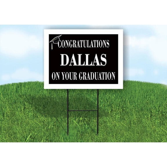 DALLAS CONGRATULATIONS GRADUATION 18 in x 24 in Yard Sign Road Sign with Stand