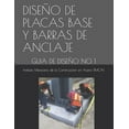 thumbnail image 1 of GD: Diseño de Placas Base Y Barras de Anclaje : Guia de Diseño No. 1 (Series #1) (Paperback), 1 of 1