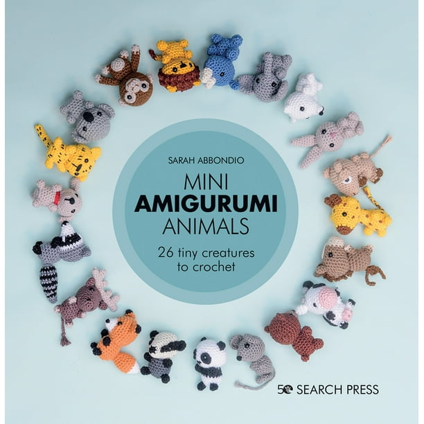 Mini Amigurumi Animals 26 Tiny Creatures to Crochet (Hardcover