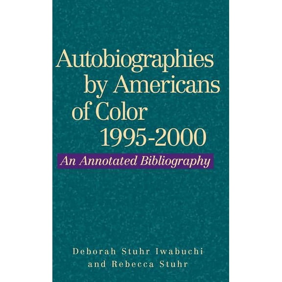 Autobiographies by Americans of Color: Autobiographies by Americans of Color, 1995-2000 (Hardcover)