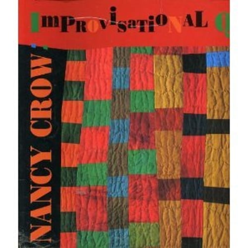 Pre-Owned Nancy Crow--Improvisational Quilts (Paperback) 1571200045 9781571200044