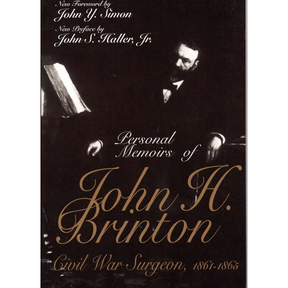 Pre-Owned Personal Memoirs of John H. Brinton: Civil War Surgeon, 1861-1865 (Paperback) 0809320444 9780809320448