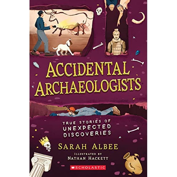 Pre-Owned Accidental Archaeologists: True Stories of Unexpected Discoveries, 9781338575781, 1338575783, Paperback,