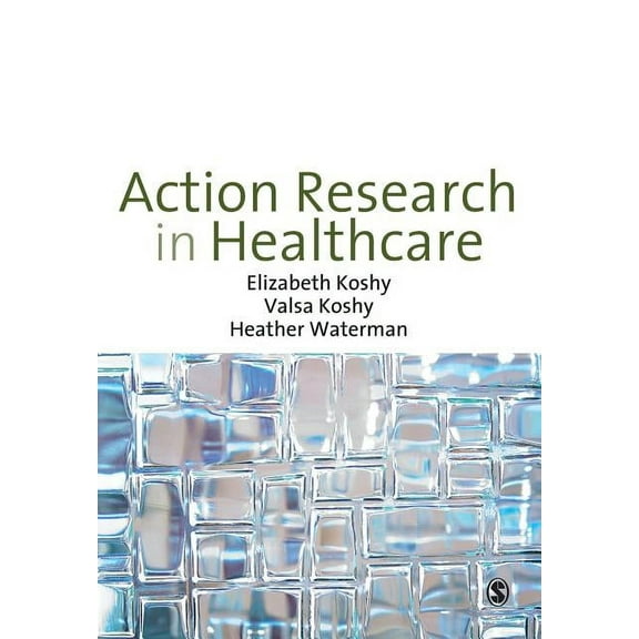 Action Research in Healthcare, (Paperback)