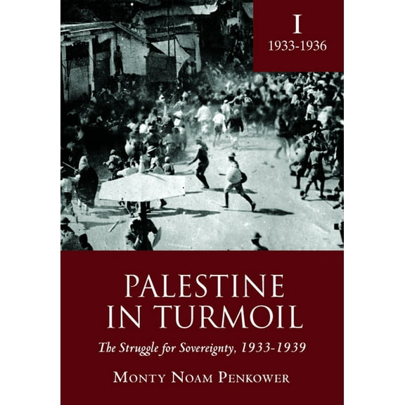 Touro University Press Palestine in Turmoil: The Struggle for Sovereignty, 1933-1939 (Vol. I), (Hardcover)