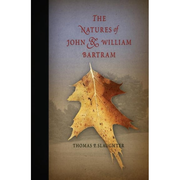 Pennsylvania Paperbacks The Natures of John and William Bartram, (Paperback)