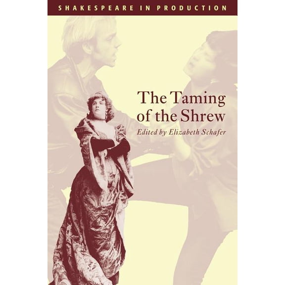Shakespeare in Production The Taming of the Shrew, (Paperback)