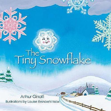 The Tiny Snowflake (Hardcover) by Arthur Ginolfi